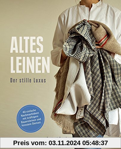 Altes Leinen: Der stille Luxus