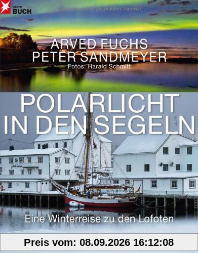 Polarlicht in den Segeln: Eine Winterreise zu den Lofoten