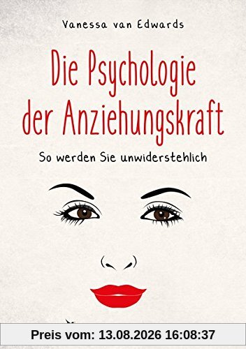 Die Psychologie der Anziehungskraft: So werden Sie unwiderstehlich