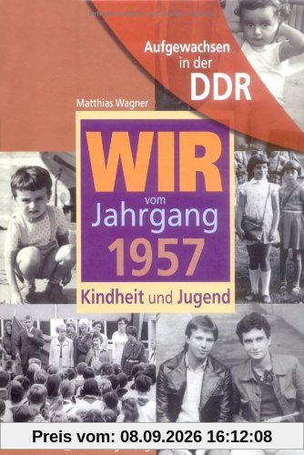 Aufgewachsen in der DDR - Wir vom Jahrgang 1957 - Kindheit und Jugend