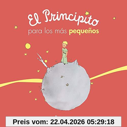 El Principito para los más pequeños (Castellano - A PARTIR DE 0 AÑOS - PERSONAJES - El Principito)