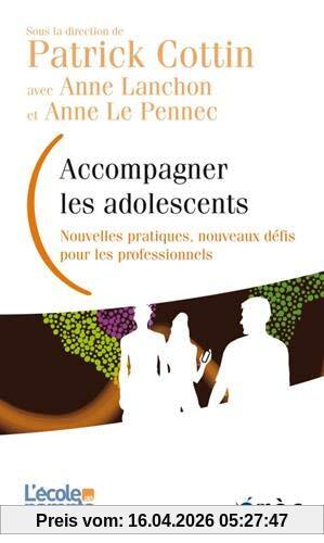 Accompagner les adolescents : nouvelles pratiques, nouveaux défis pour les professionnels