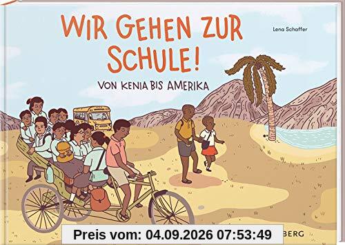 Wir gehen zur Schule!: Von Kenia bis Amerika