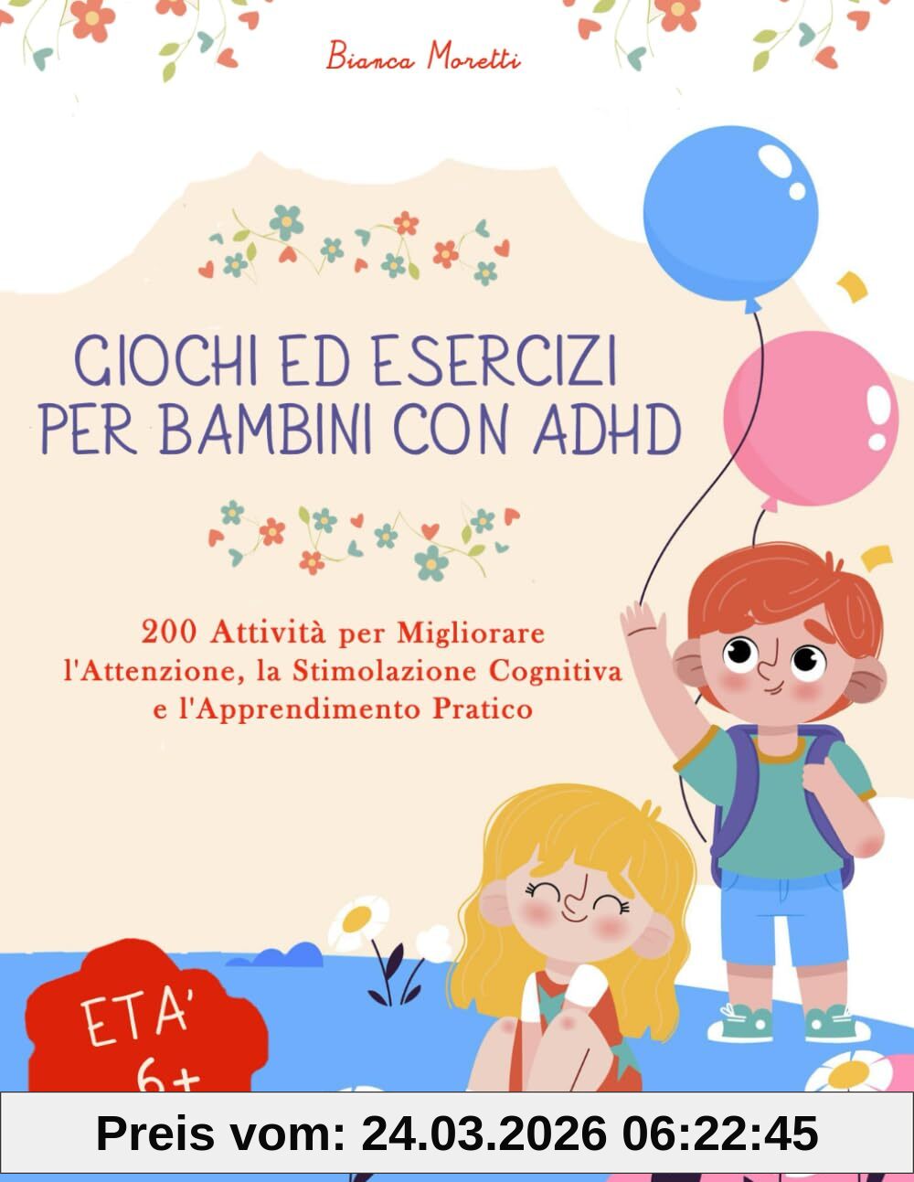 Giochi ed Esercizi per Bambini con ADHD: 200 Attività per Migliorare l'Attenzione, la Stimolazione Cognitiva e l'Apprendimento Pratico