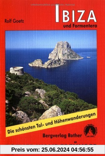 Ibiza und Formentera: 30 ausgewählte Küsten- und Höhenwanderungen. Die schönsten Tal- und Höhenwanderungen