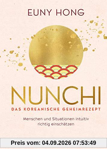 Nunchi - Das koreanische Geheimrezept: Menschen und Situationen intuitiv richtig einschätzen