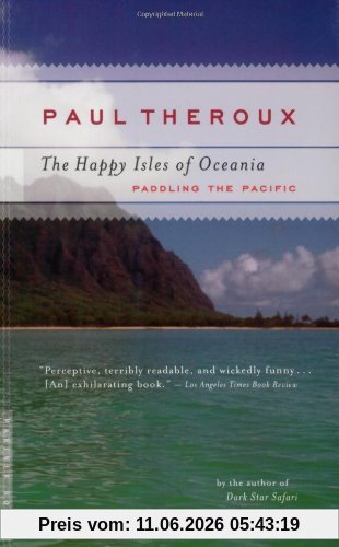Paul Theroux The Happy Isles Of Oceania, Paddling The Pacific