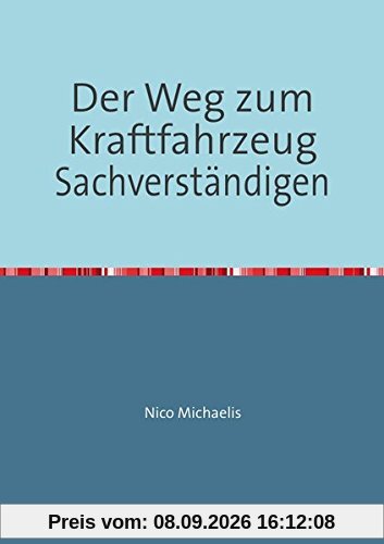 Der Weg zum Kraftfahrzeug Sachverständigen