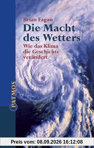 Die Macht des Wetters. Wie das Klima die Geschichte verändert