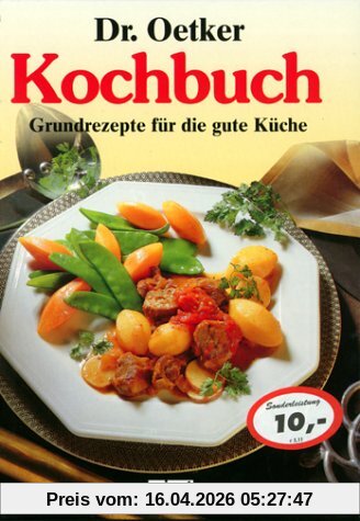 Dr. Oetker Kochbuch. Grundrezepte für die gute Küche