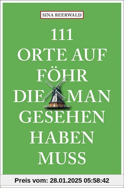 111 Orte auf Föhr, die man gesehen haben muss: Reiseführer