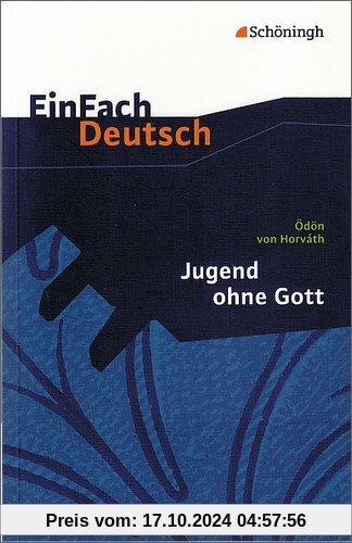 EinFach Deutsch Textausgaben: Ödön von Horváth: Jugend ohne Gott: Gymnasiale Oberstufe