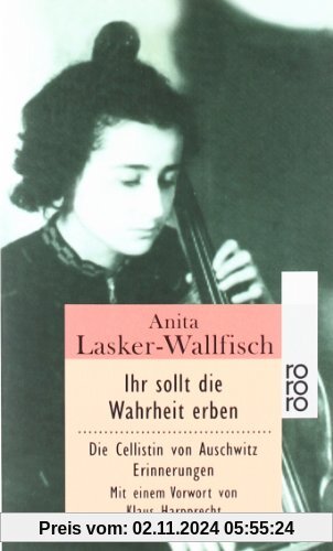 Ihr sollt die Wahrheit erben: Die Cellistin von Auschwitz. Erinnerungen