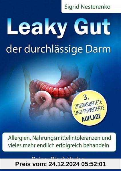 Leaky Gut - der durchlässige Darm: Allergien, Nahrungsmittelintoleranzen und vieles mehr endlich erfolgreich behandeln