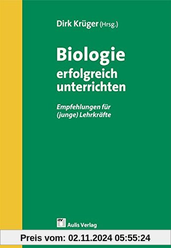 Biologie allgemein / Biologie erfolgreich unterrichten: Empfehlungen für (junge) Lehrkräfte