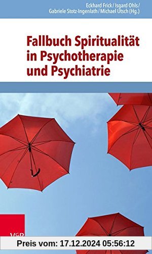 Fallbuch Spiritualität in Psychotherapie und Psychiatrie