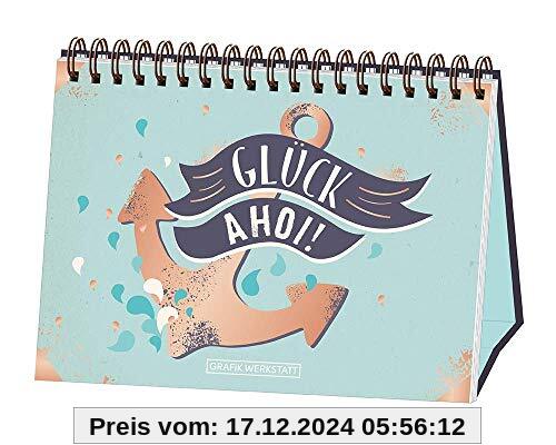 Glück Ahoi!: Spiralbuch