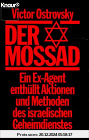 Der Mossad: Ein Ex-Agent enthüllt Aktionen und Methoden des israelischen Geheimdienstes (Knaur Taschenbücher. Sachbücher