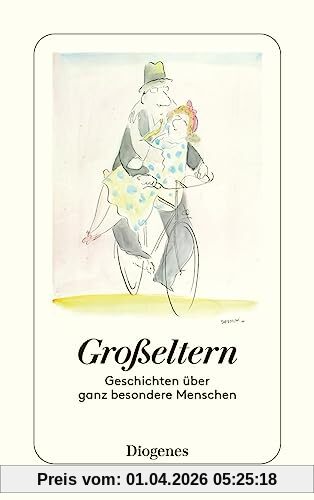 Großeltern: Geschichten über ganz besondere Menschen (detebe)