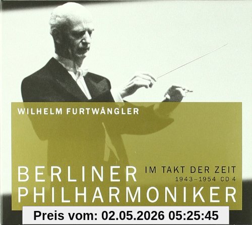 Berliner Philharmoniker - Im Takt der Zeit. Wilhelm Furtwängler 1943 - 1954