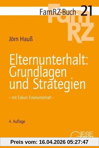 Elternunterhalt - Grundlagen und Strategien: Mit Exkurs Enkelunterhalt