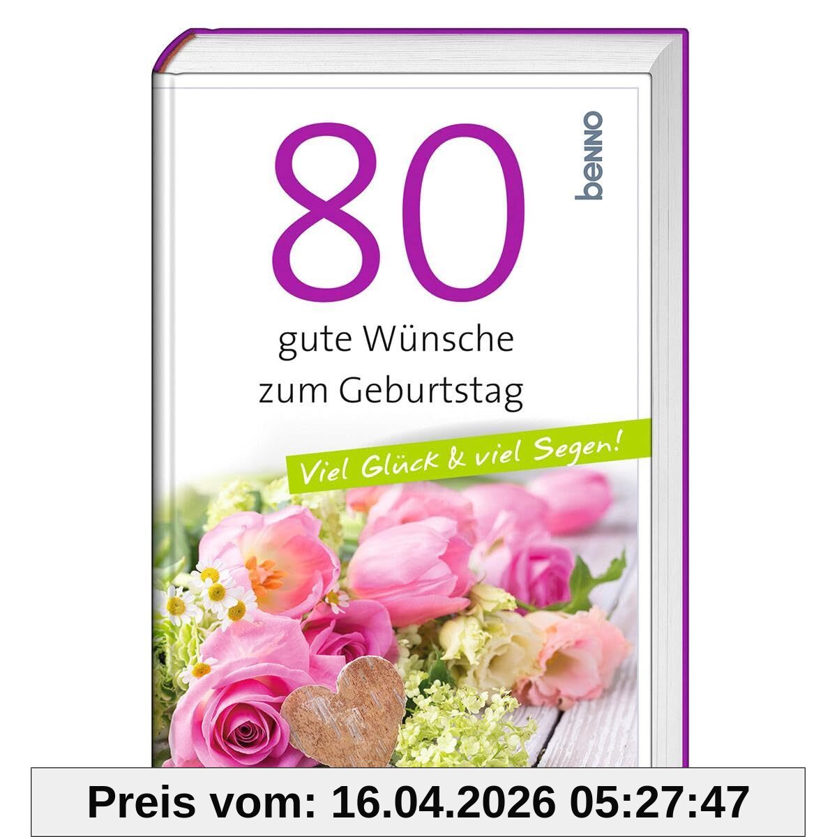 80 gute Wünsche zum Geburtstag: Viel Glück & viel Segen!