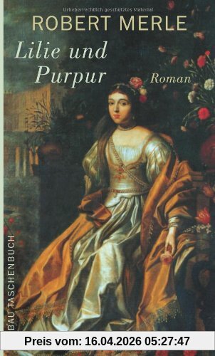 Lilie und Purpur: Roman (Fortune de France)