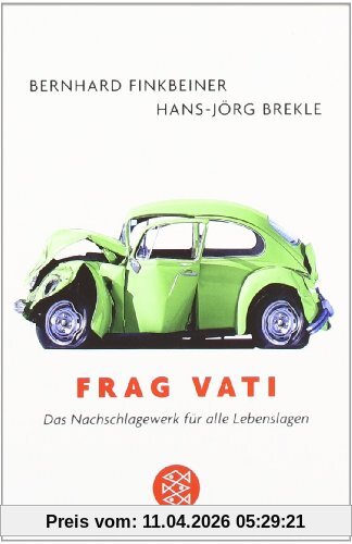 Frag Vati: Das Nachschlagewerk für alle Lebenslagen