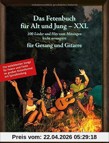 Das Fetenbuch für Alt und Jung - XXL: 100 Lieder und Hits zum Mitsingen, leicht arrangiert für Gesang und Gitarre - im großen Notenformat mit Spiralbindung. Gesang und Gitarre. Liederbuch.