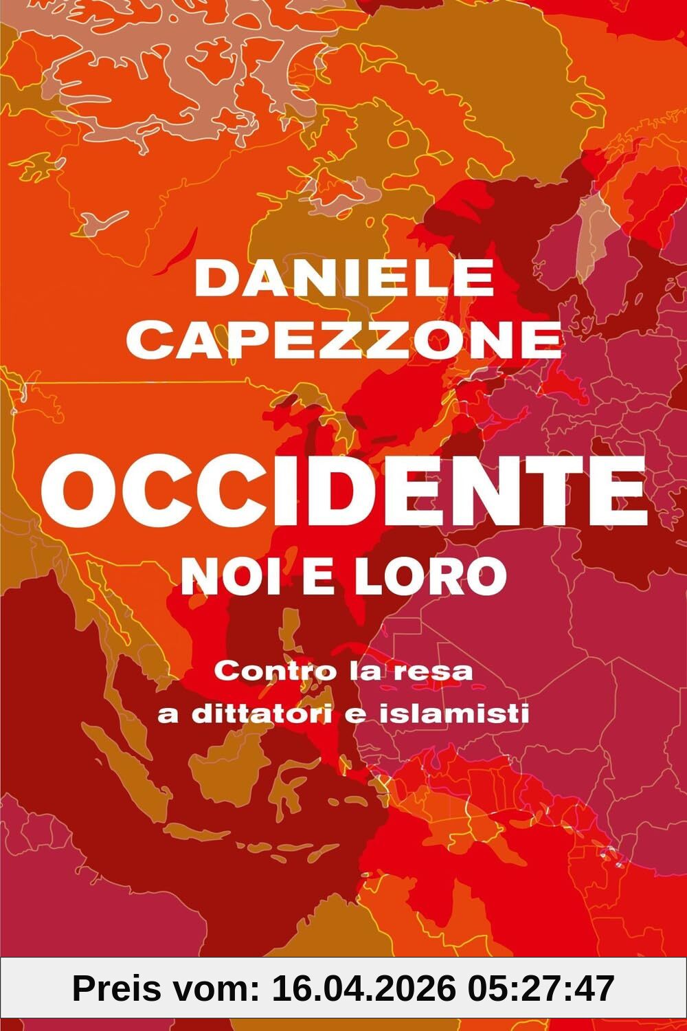 Occidente noi e loro. Contro la resa a dittatori e islamisti (Saggi PM)