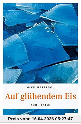 Auf glühendem Eis (Zürich Krimi)