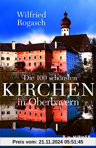 Die 100 schönsten Kirchen in Oberbayern