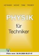 Physik für Techniker: Mit Versuchen, Beispielen, Aufgaben