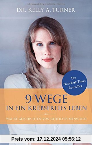 9 Wege in ein krebsfreies Leben: Wahre Geschichten von geheilten Menschen