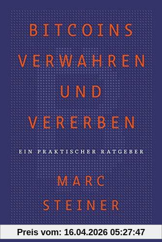 Bitcoins verwahren und vererben: Ein praktischer Ratgeber
