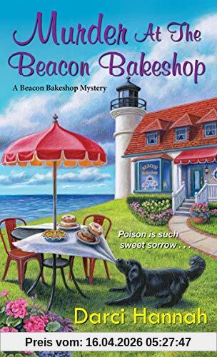Darci Hannah Murder At The Beacon Bakeshop (A Beacon Bakeshop Mystery, Band 1)