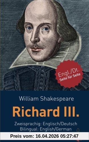 Richard III. Shakespeare. Zweisprachig: Englisch / Deutsch. Bilingual: English / German