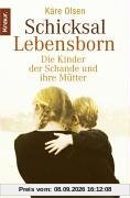 Schicksal Lebensborn: Die Kinder der Schande und ihre Mütter