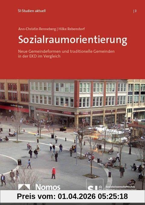Sozialraumorientierung: Neue Gemeindeformen und traditionelle Gemeinden in der EKD im Vergleich (SI-Studien aktuell)