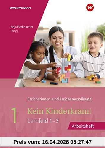Kein Kinderkram!: Band 1: Berufliche Identität, Lebenswelten und Beziehungsgestaltung, Handlungskonzepte, Lern- und Entwicklungsprozesse: Arbeitsheft ... in Lernfeldern - 2. Auflage, 2021)
