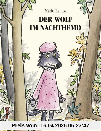 Der Wolf im Nachthemd: Bilderbuch