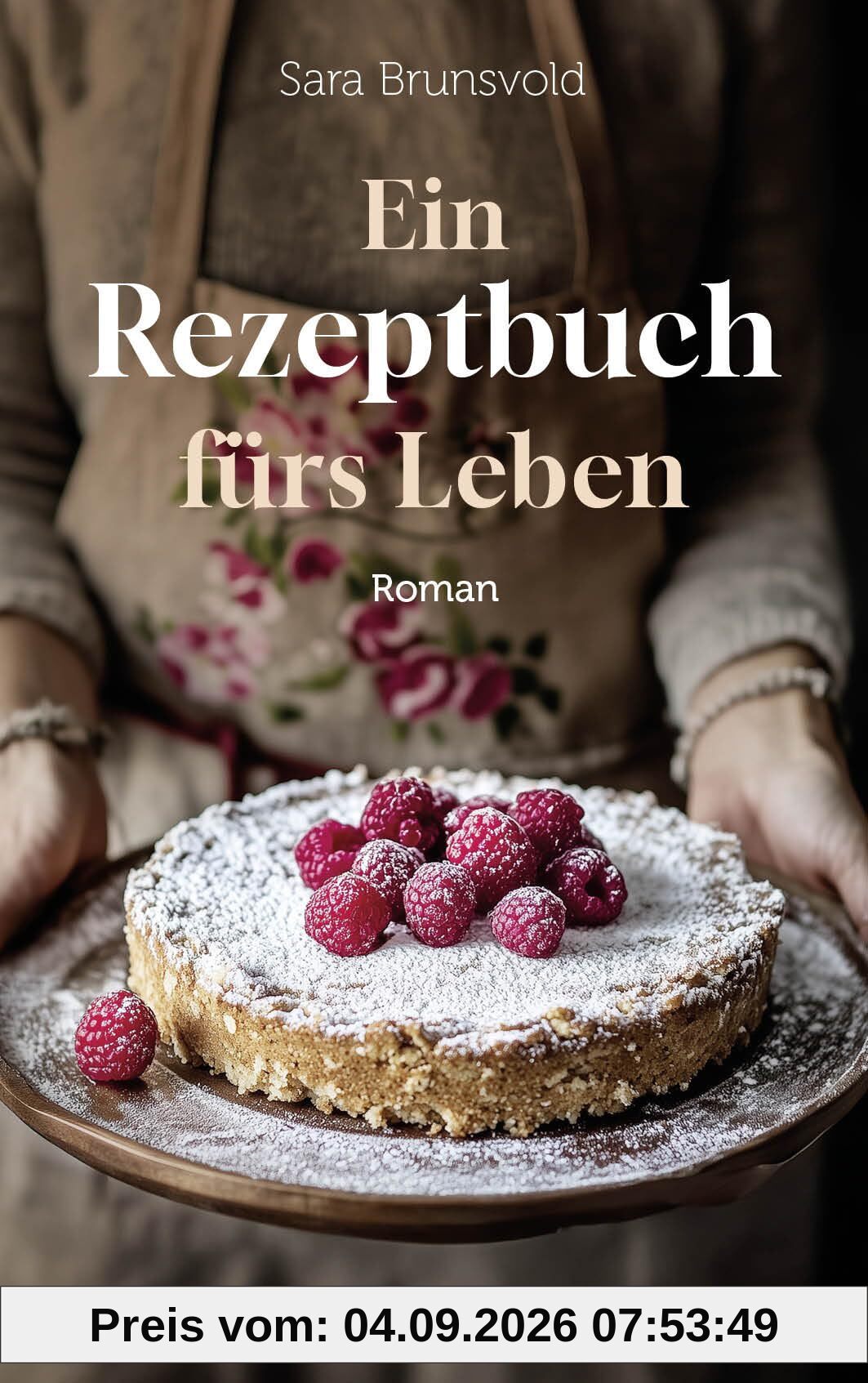 Ein Rezeptbuch fürs Leben: Roman