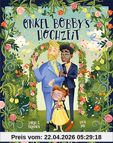 Onkel Bobby's Hochzeit: Keine Angst vor Veränderungen! Ein Bilderbuch über Gefühle und Eifersucht, Regenbogenfamilien und Familienliebe. Kinderbuch ab 4 Jahren