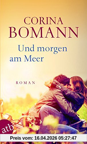 Und morgen am Meer: Roman