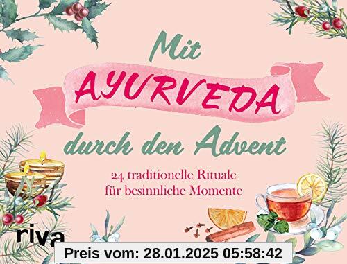 Mit Ayurveda durch den Advent: 24 traditionelle Rituale für besinnliche Momente. Mit Seiten zum Auftrennen