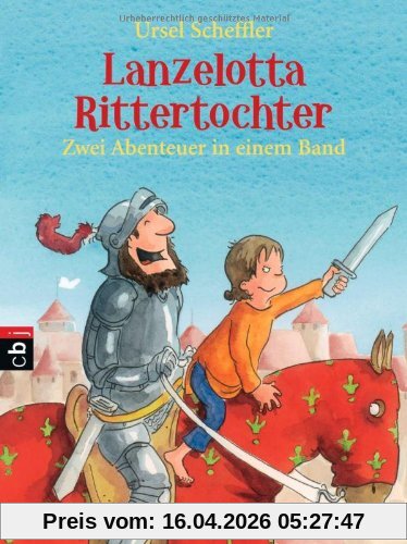 Lanzelotta Rittertochter: Zwei Abenteuer in einem Band
