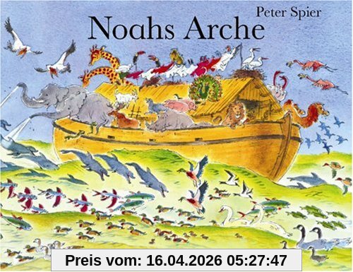 Noahs Arche: Ein Bilderbuch für Kinder und Erwachsene
