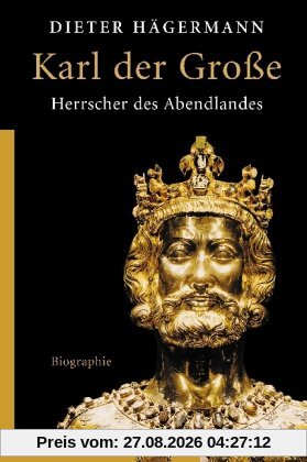 Dieter Hägermann Karl Der Große, Herrscher Des Abendlandes