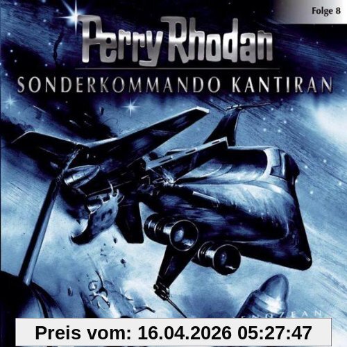 Perry Rhodan - Folge 8: Sonderkommando Kantiran. Hörspiel.