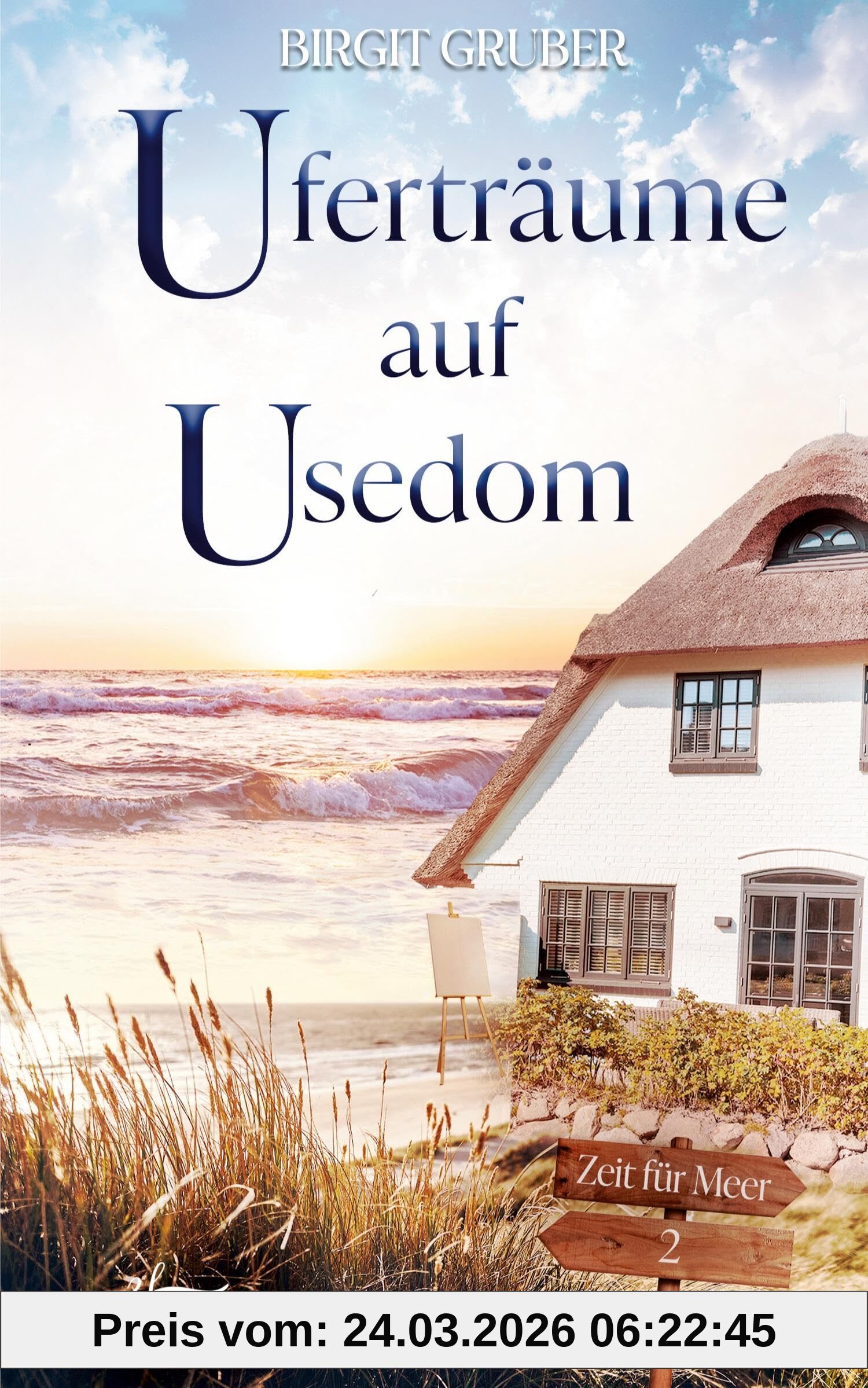 Uferträume auf Usedom: Ostsee-Liebesroman - Eine Second Chance Inselromanze über gemeinsame Neuanfänge: Eine Second Chance Inselromanze über gemeinsame Neuanfänge (Zeit für Meer, Band 2)